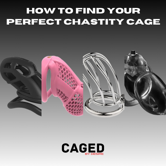 How to Choose the Perfect Chastity Cage: A Beginner’s Guide